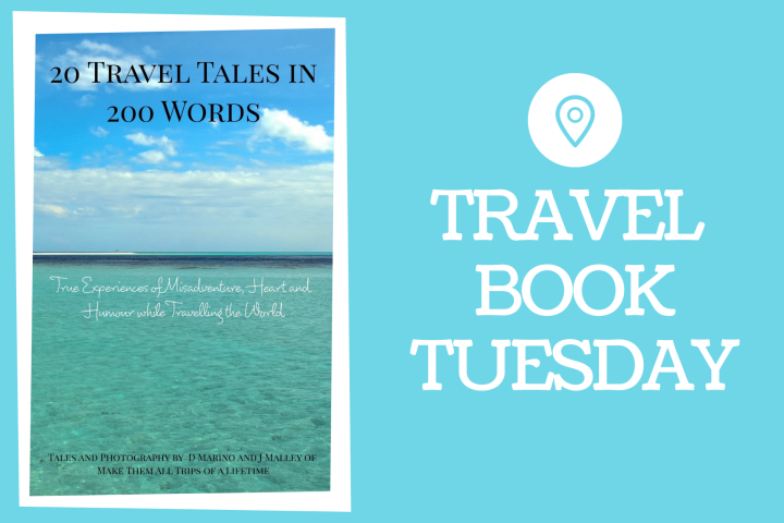 Travel Book Tuesday: 20 Travel Tales in 200 Words by D. Marino & J. Malley*